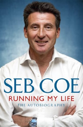 Book written by Rt Hon Lord (Sebastian) Coe CH KBE