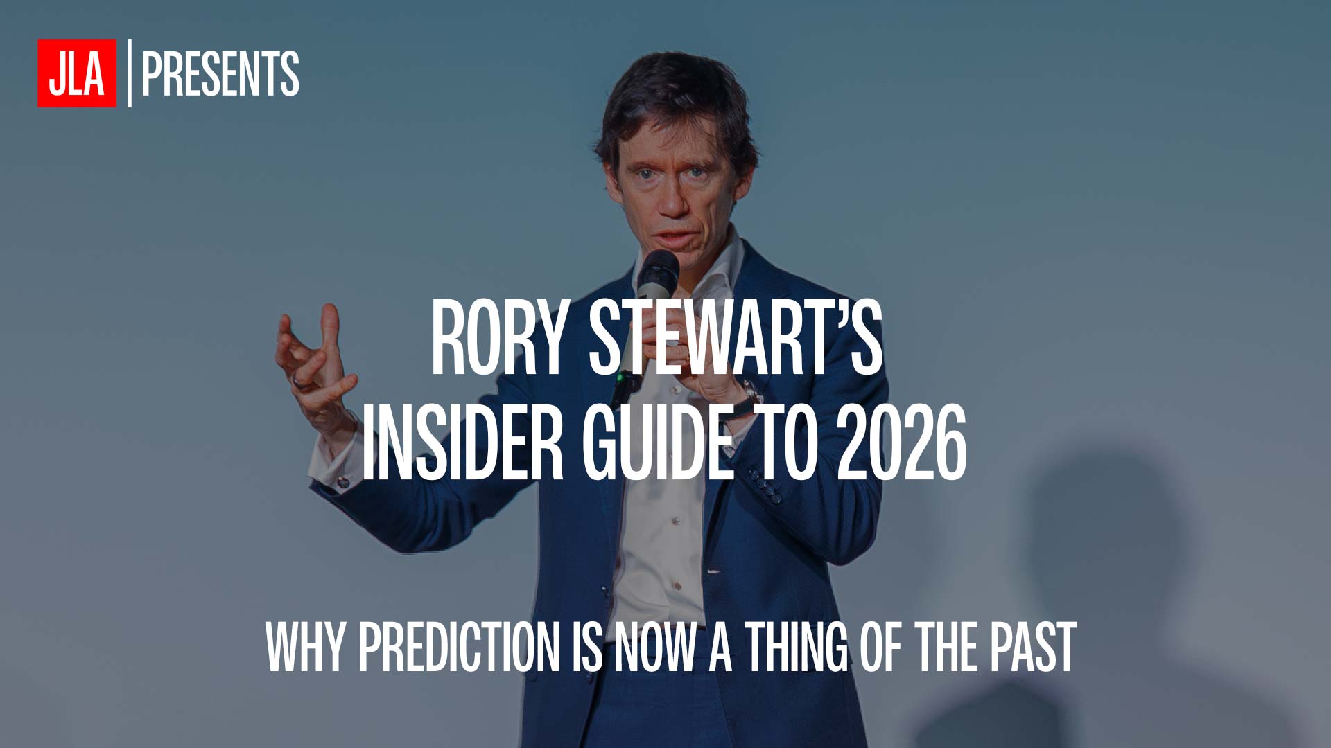 Rory Stewart: Why prediction is a thing of the past.